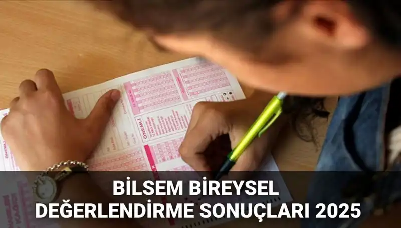 BİLSEM Bireysel Değerlendirme Sonuçları 2025: Sorgulama İçin MEB’e Git!