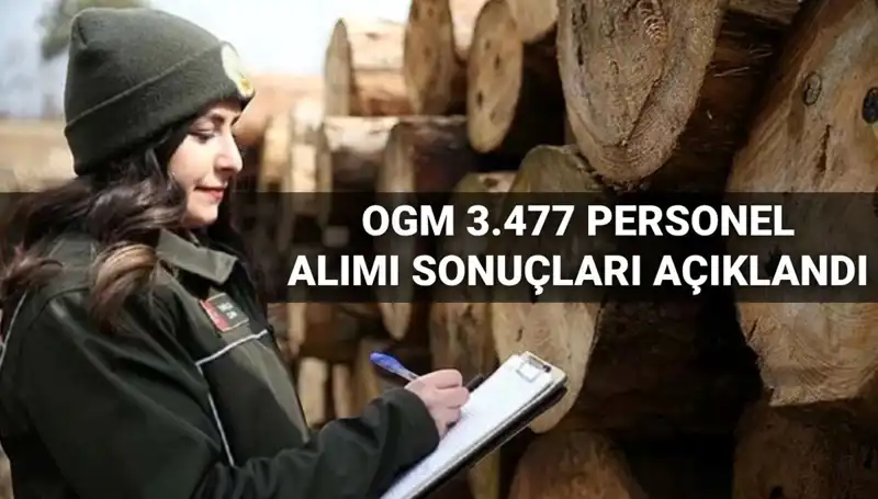 OGM 3.477 Personel Alımı: Sonuçlar ve Evrak Teslim Tarihleri Açıklandı!