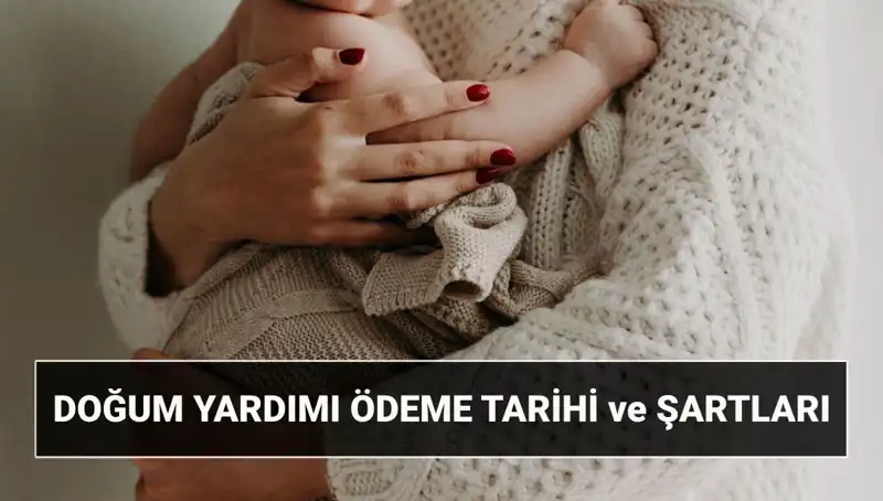 2025 Doğum Yardımı Başvurusu: Çocuk Destek Parası Ne Zaman Ödeniyor?