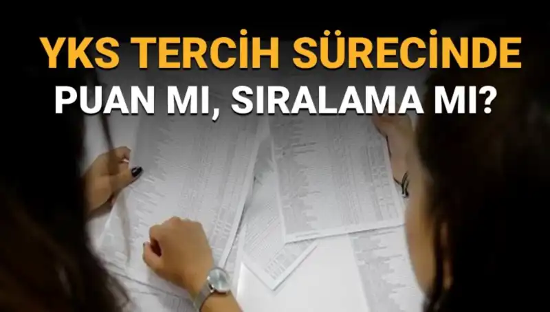 YKS Tercih Sürecinde Puan mı Sıralama mı Önemli? İşte Cevabı!