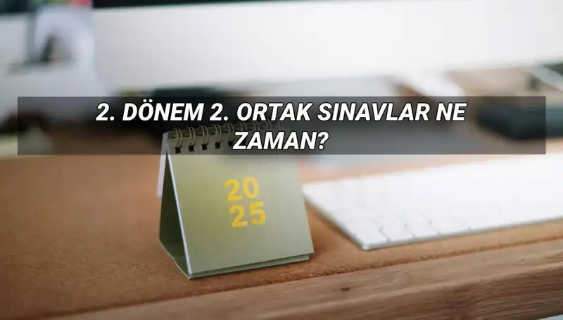 MEB 2025 İkinci Dönem Ortak Sınav Tarihleri Aylardır Bekleniyordu
