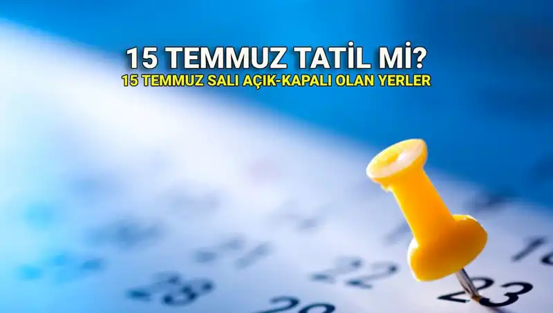 15 Temmuz: Resmi Tatil mi, İzin Süreci Nasıl İşleyecek?