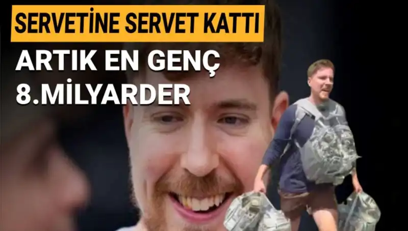 1 Milyar Dolar Servetle MrBeast, En Genç 8. Milyarder Oldu!