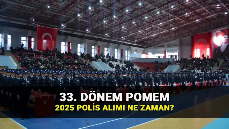 2025'te Polis Alımı: 33. Dönem POMEM Başvuru Tarihleri ve Kontenjan Açıklamaları