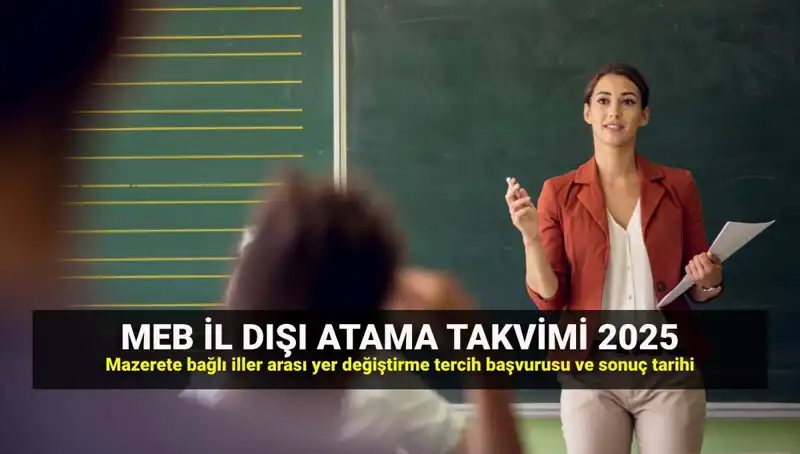 2025 İl Dışı Atama Tarihleri Açıklandı: MEBBİS Üzerinden Takip Edin